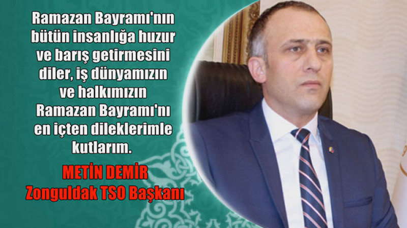 Zonguldak Ticaret ve Sanayi Odası Başkanı Metin Demir’in  kutlama mesajı 