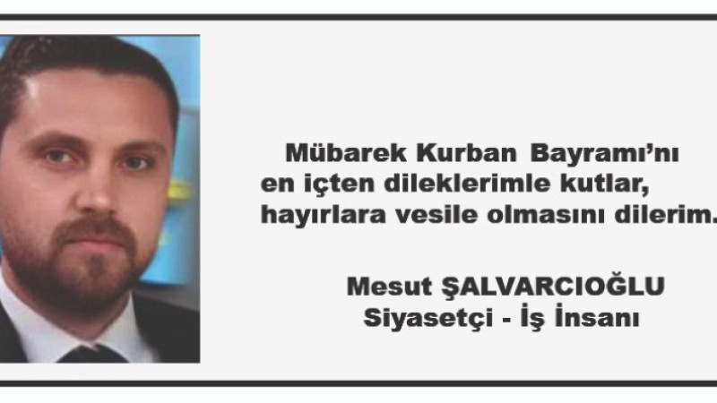 Şalvarcıoğlu'nun Bayram Mesajı 